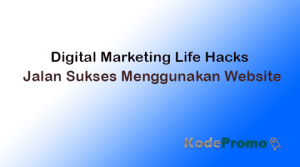 Digital Marketing Life Hacks